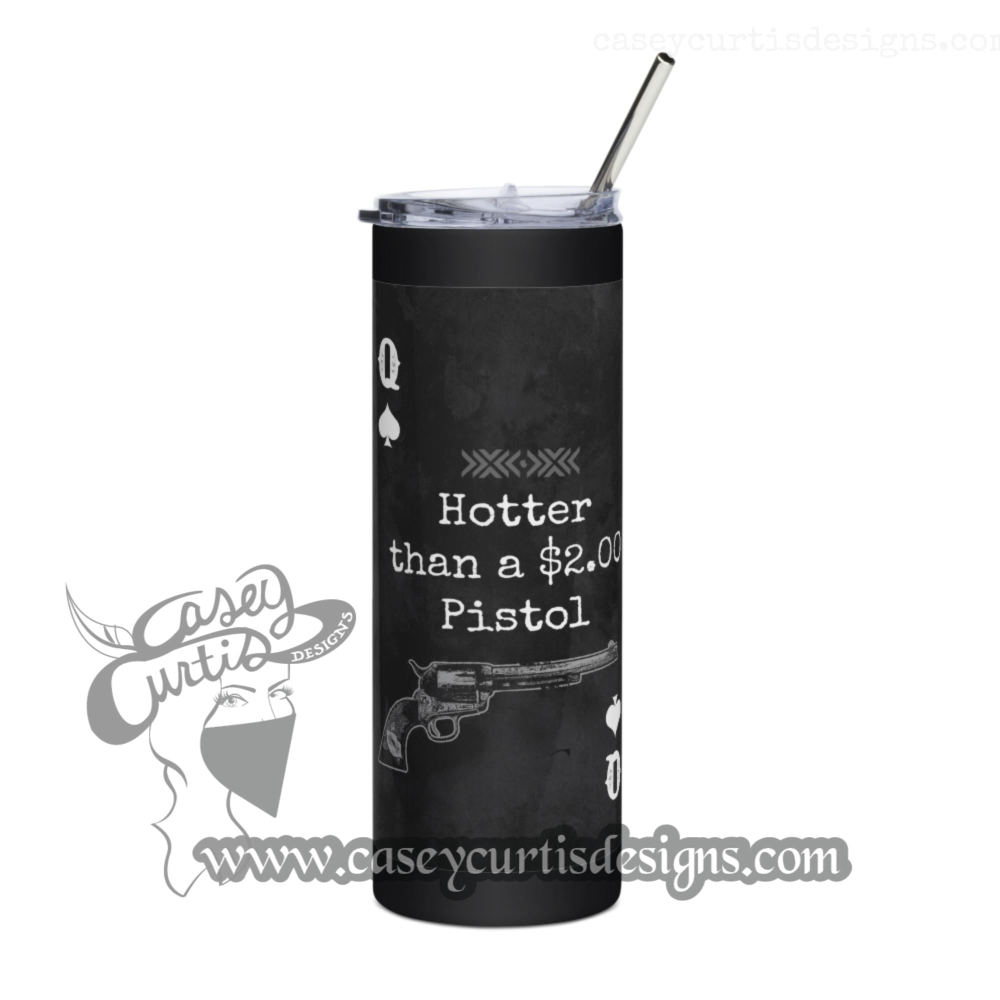 Hotter than a $2.00 Pistol Tumbler